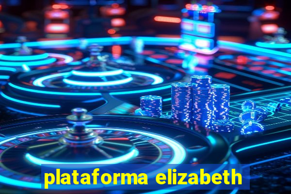 plataforma elizabeth